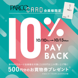Parco Card Members Only 10% PAYBACK will be held!